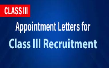 Appointment letters for Class III recruitment